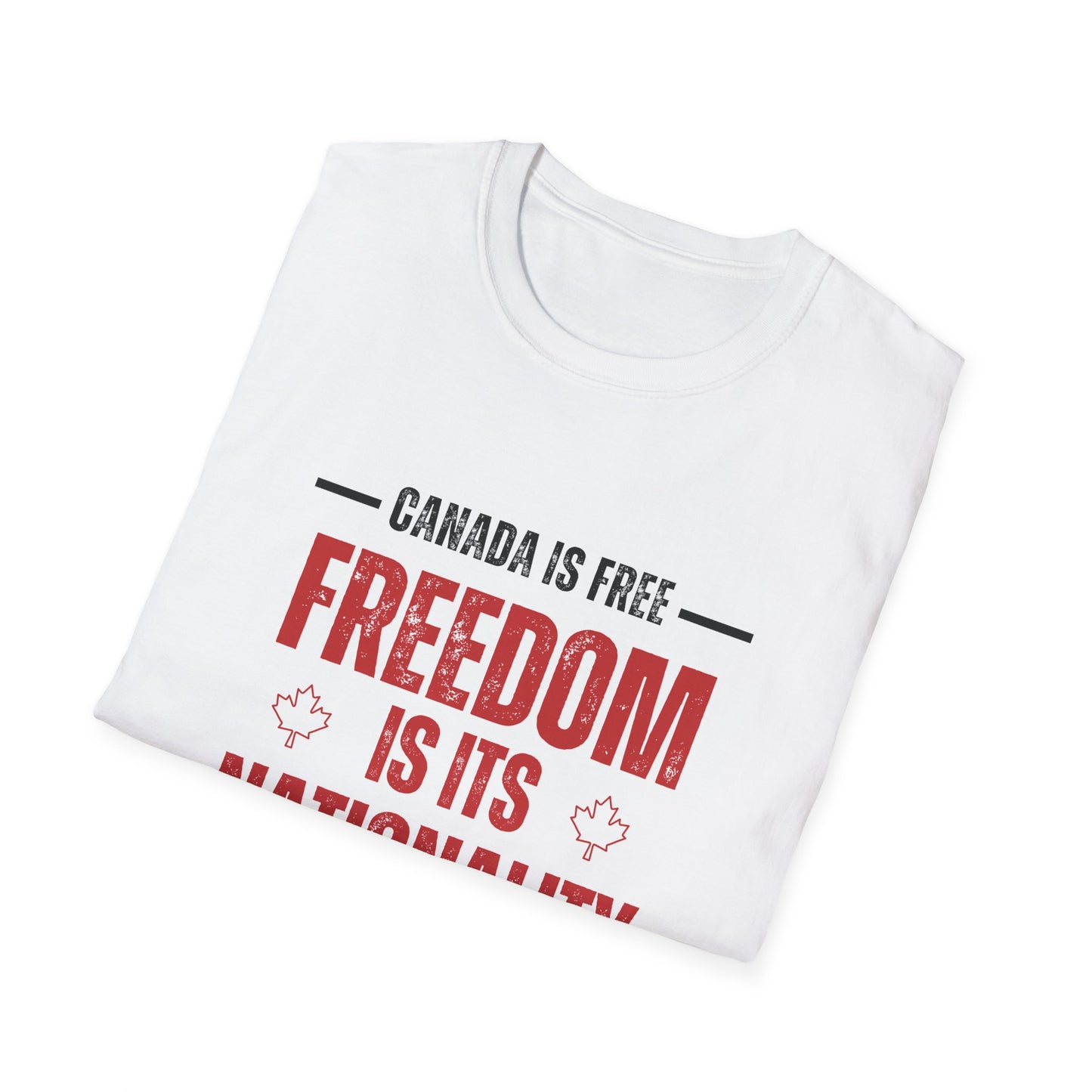 Canada is Free. Freedom Is Its Nationality Unisex black/red letter T-Shirt - Canada Pride Tee