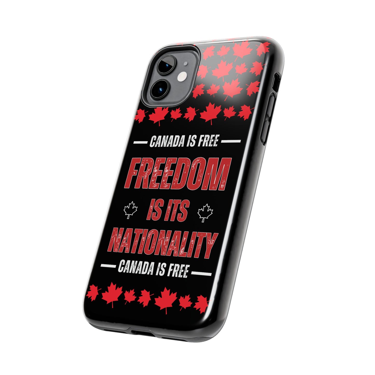 Canada is Free. Canada Freedom Quote Tough Phone Case - Durable & Stylish
