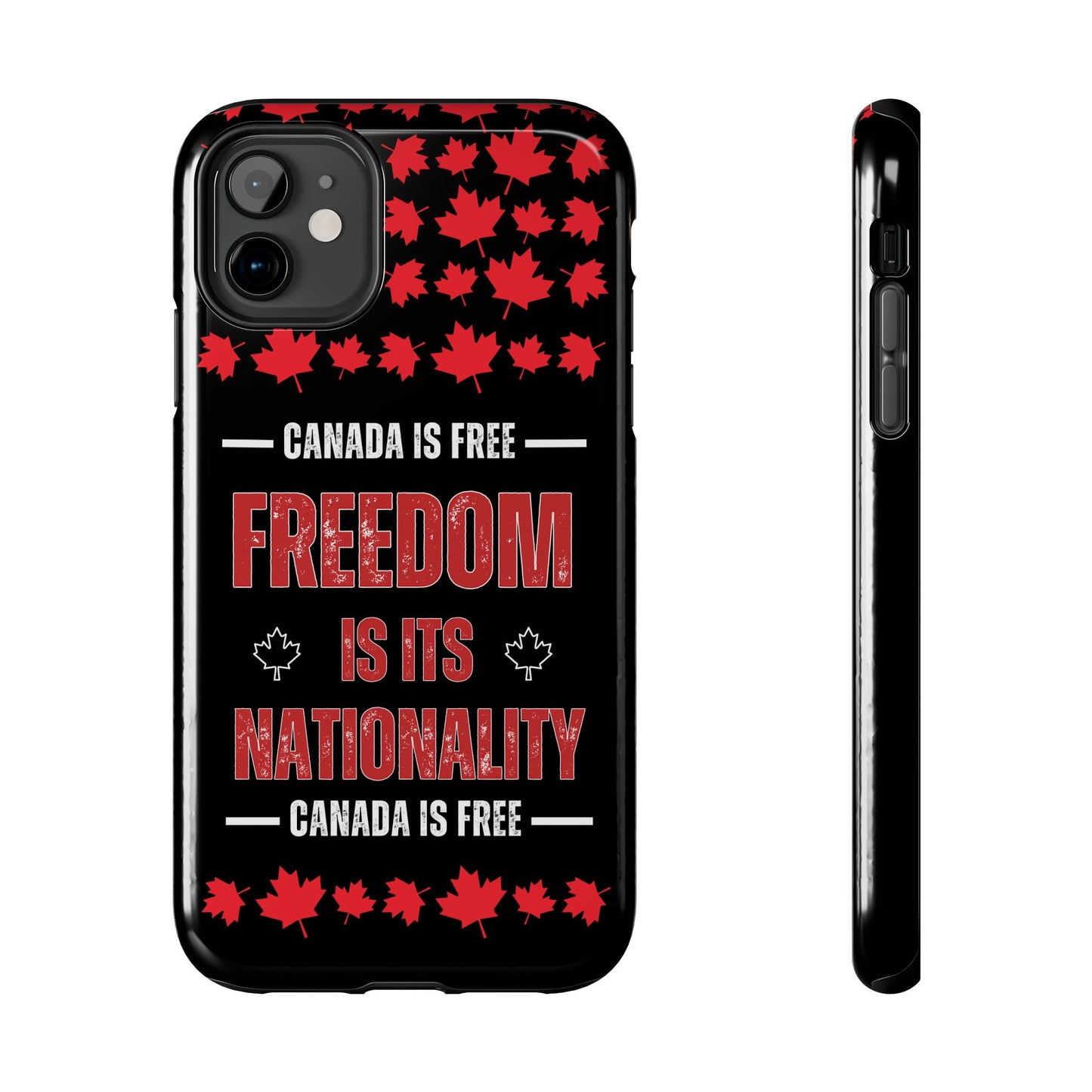 Canada is Free. Canada Freedom Quote Tough Phone Case - Durable & Stylish