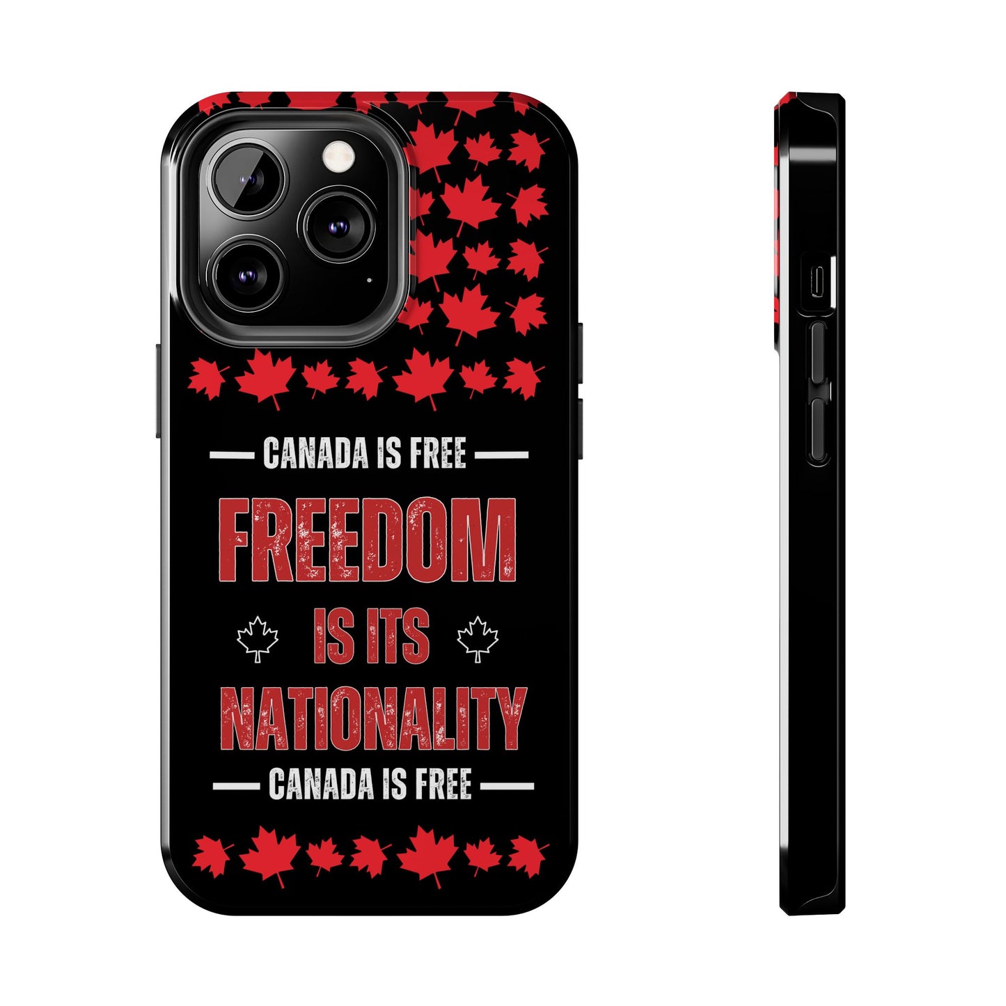 Canada is Free. Canada Freedom Quote Tough Phone Case - Durable & Stylish