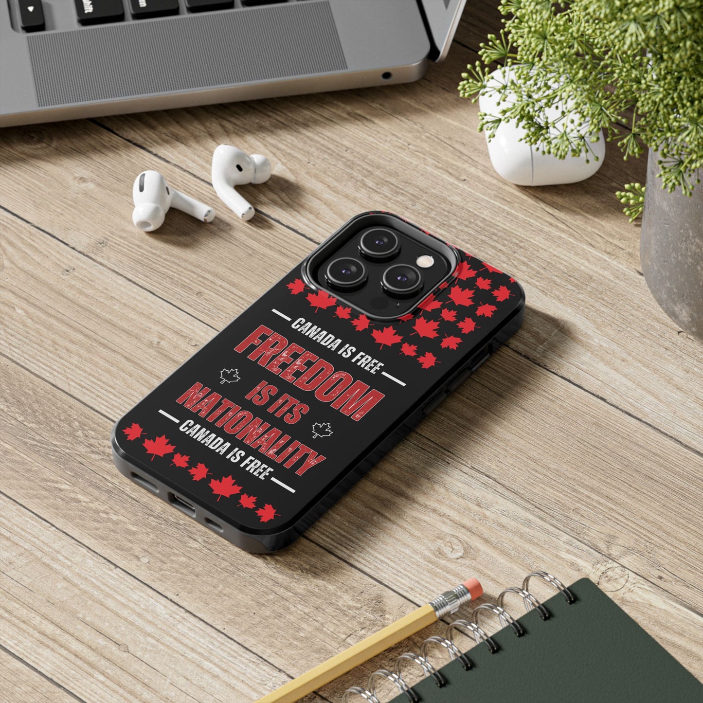 Canada is Free. Canada Freedom Quote Tough Phone Case - Durable & Stylish