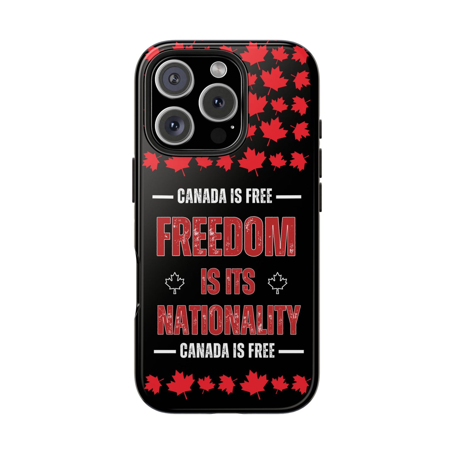 Canada is Free. Canada Freedom Quote Tough Phone Case - Durable & Stylish