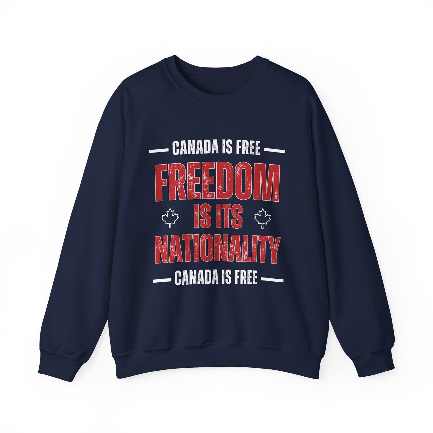 Canada Is Free, Freedom Crewneck Sweatshirt