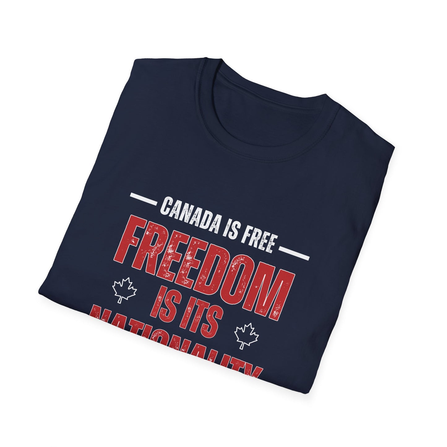 Canada is Free. Freedom Is Its Nationality Unisex red/white letter T-Shirt - Canada Pride Tee