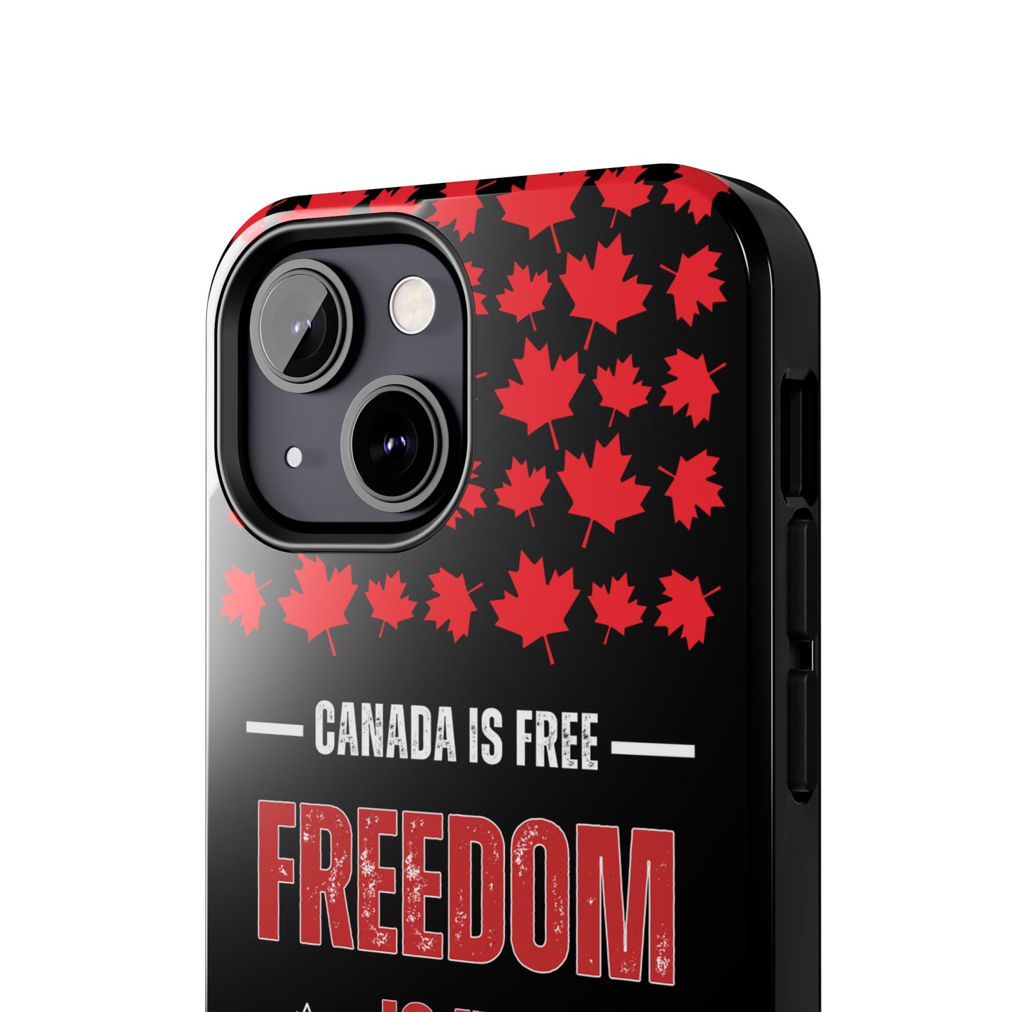 Canada is Free. Canada Freedom Quote Tough Phone Case - Durable & Stylish