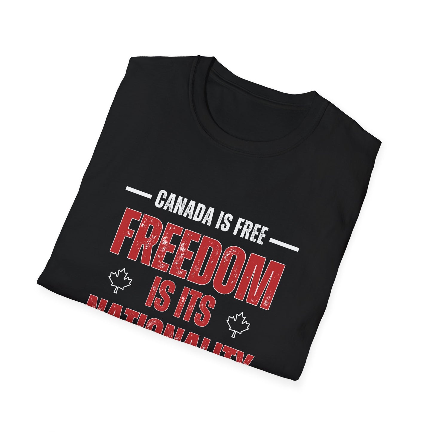 Canada is Free. Freedom Is Its Nationality Unisex red/white letter T-Shirt - Canada Pride Tee