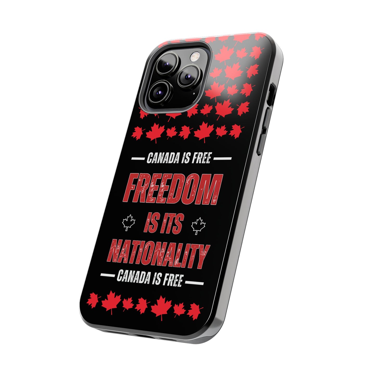 Canada is Free. Canada Freedom Quote Tough Phone Case - Durable & Stylish